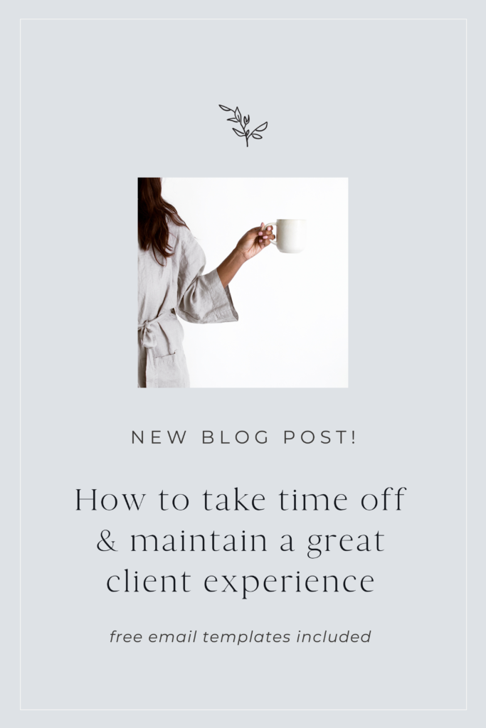 How to take time off & maintain a great client experience 4