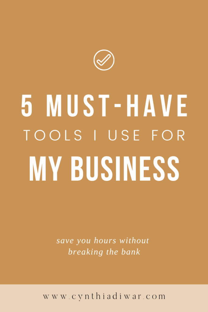 5 must-have tools I use for my business