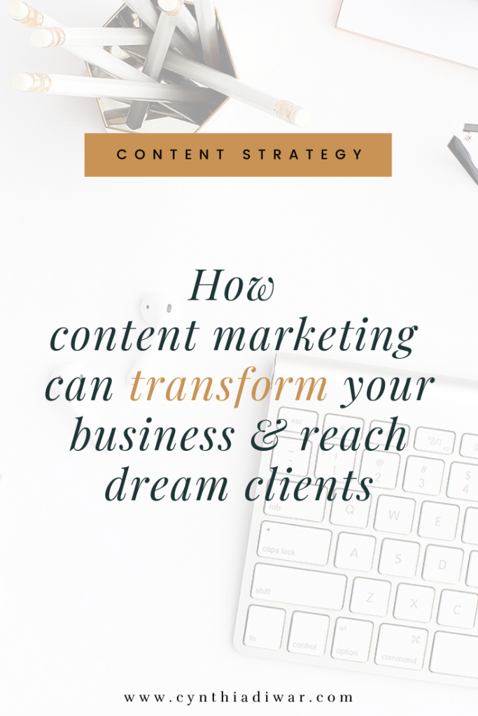All things content marketing. How content marketing can transform your business and reach dream clients