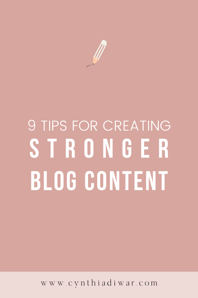 9 tip for creating stronger blog content