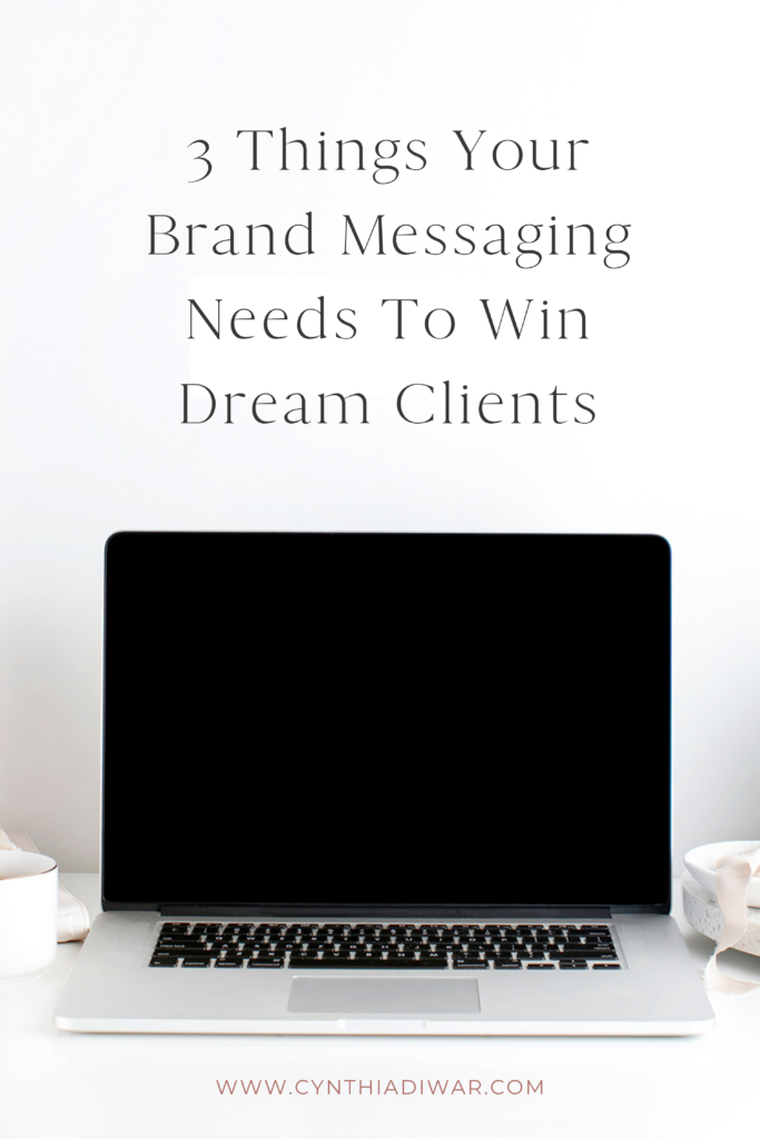 3 Things Your Brand Messaging Needs To Win Dream Clients-2